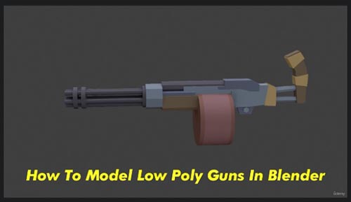 Udemy - How To Model Low Poly Guns In Blender