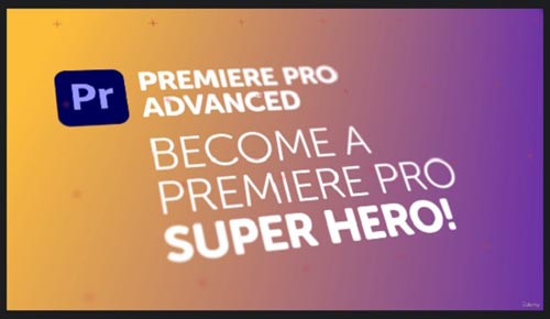 Udemy - Adobe Premiere Pro CC - Advanced Training Course