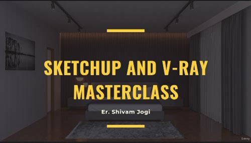 Udemy - SketchUp and V-Ray Masterclass