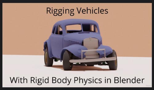 Udemy - Rigging Vehicles with Rigid Body Physics in Blender 3.0