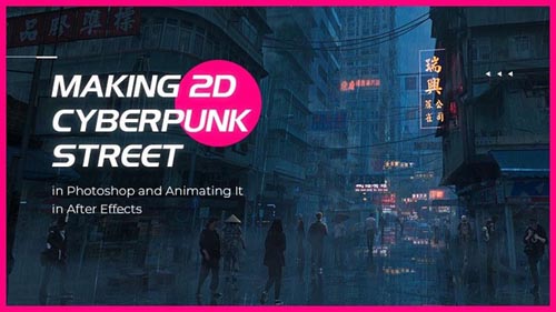 Wingfox - Making 2D Cyberpunk Street in Photoshop and Animating It in After Effects 2022