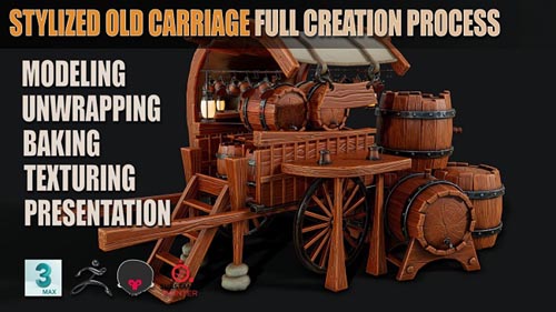 Artstation - Stylized Old Carriage Full Creation Process + Stylized Barrel Full Creation Process