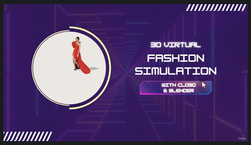 Udemy - 3D Virtual Fashion Simulation with Clo3D 7.1 and Blender 3.4