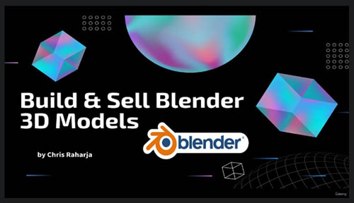 Udemy - Build & Sell Blender 3D Models