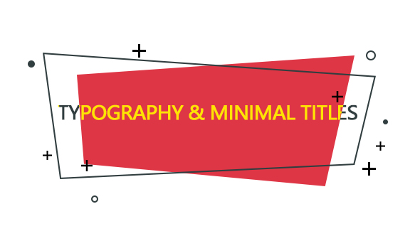 Typography & Minimal Titles