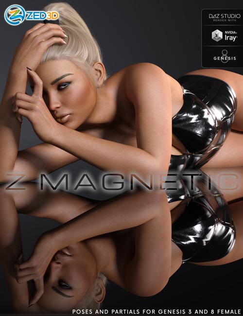 Z Magnetic - Poses and Partials for Genesis 3 and 8 Female