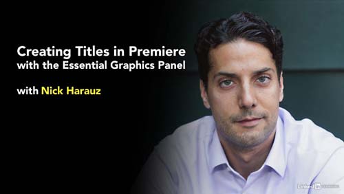 Lynda - Creating Titles in Premiere with the Essential Graphics Panel