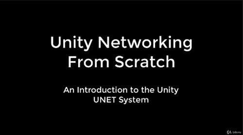Udemy вЂ“ Unity Networking From Scratch for (Unity 5 to Unity 2018.2)