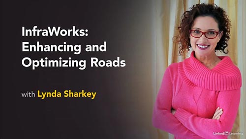Lynda вЂ“ InfraWorks: Enhancing and Optimizing Roads