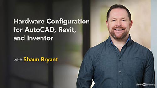 Lynda вЂ“ Hardware Configuration for AutoCAD, Revit, and Inventor
