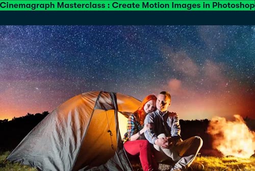 Skillshare вЂ“ Cinemagraph Masterclass : Create Motion Images in Photoshop