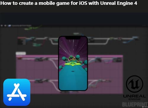Udemy вЂ“ How To Create a Mobile Game for iOS with Unreal Engine 4