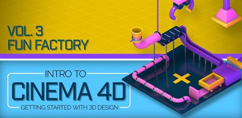 Skillshare – Intro to Cinema 4D Vol. 3: Fun Factory