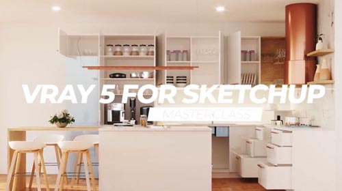 Skillshare - Vray 5 for Sketchup Masterclass - Kitchen Design - Interior Design Course