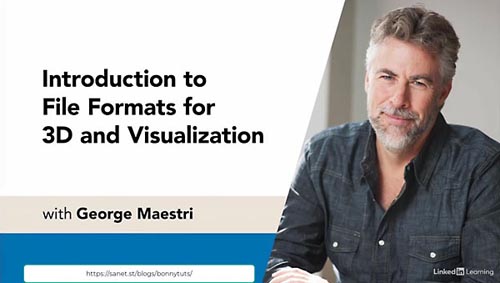 LinkedIn - Introduction to File Formats for 3D and Visualization