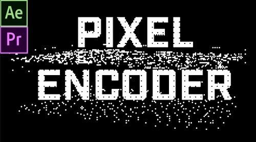 Pixel Encoder v1.4.1 for After Effects & Premiere Pro
