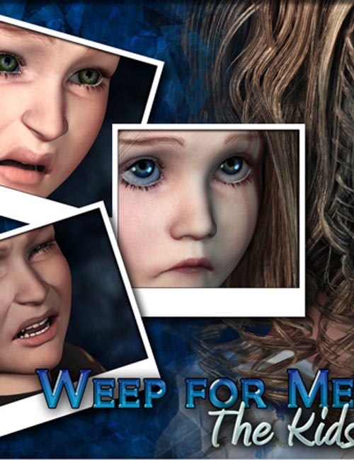 Weep for Me: Kids 4!