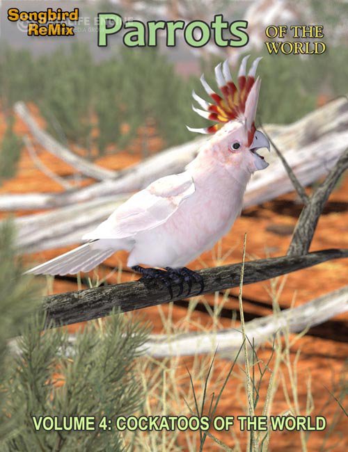 Songbird ReMix Parrots Vol 4 - Cockatoos of the World